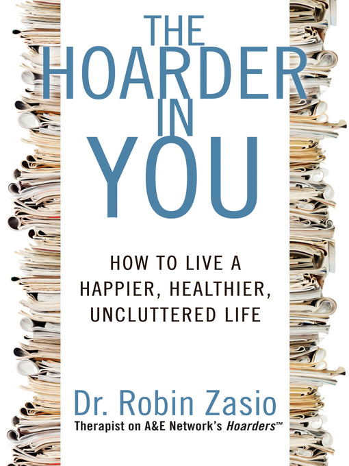 Title details for The Hoarder in You by Robin Zasio - Available
